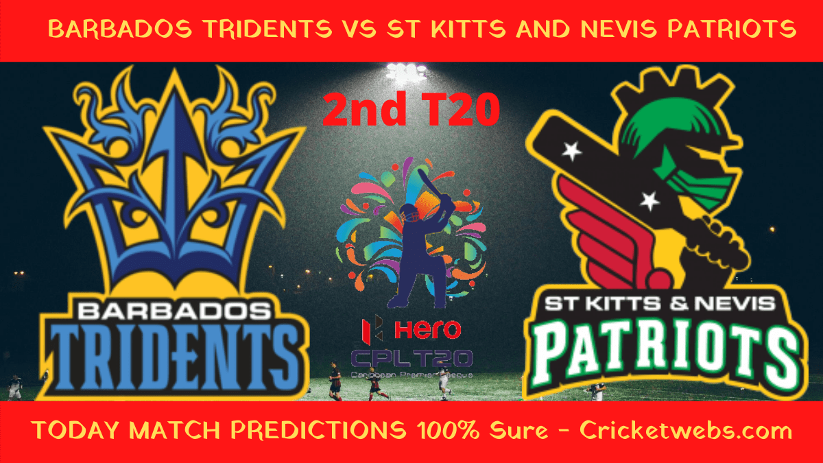 Who Will Win Today Cricket Match Barbados Tridents vs St Kitts And Nevis Patriots 2nd T20 CPL Prediction 1 Who Will Win Today Cricket Match Barbados Tridents vs St Kitts And Nevis Patriots 2nd T20 CPL Prediction