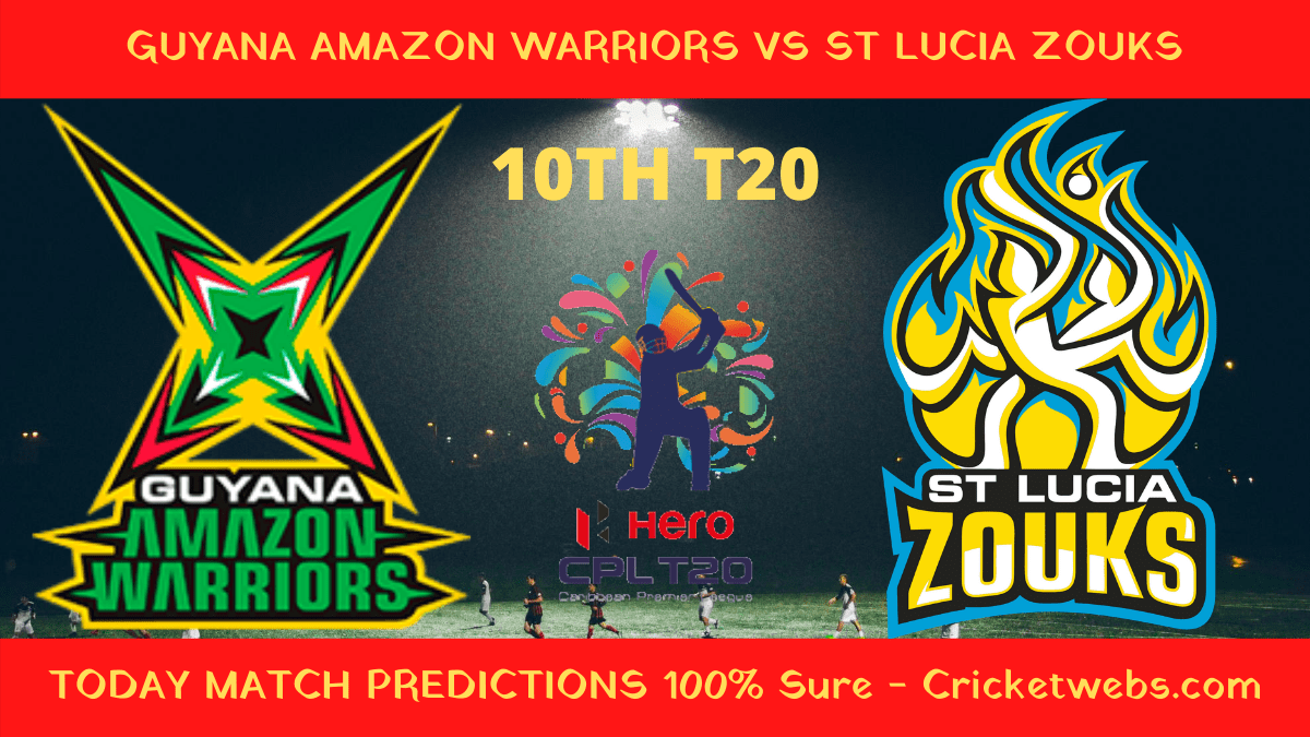 Who Will Win-Guyana Amazon Warriors vs St Lucia Zouks-10th T20-CPL Prediction 1 Who Will Win-Guyana Amazon Warriors vs St Lucia Zouks-10th T20-CPL Prediction