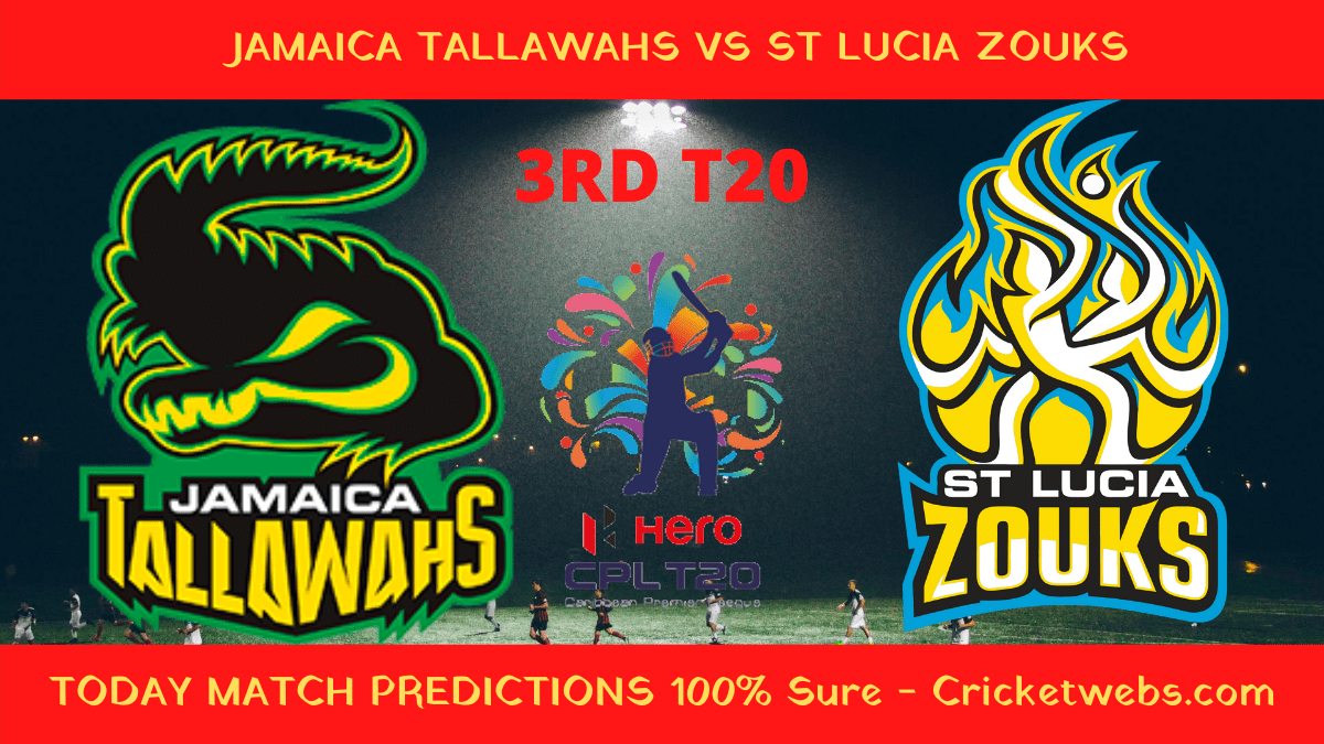 Who Will Win Today Cricket Match Jamaica Tallawahs vs St Lucia Zouks 3rd T20 CPL Prediction 1 Who Will Win Today Cricket Match Jamaica Tallawahs vs St Lucia Zouks 3rd T20 CPL Prediction