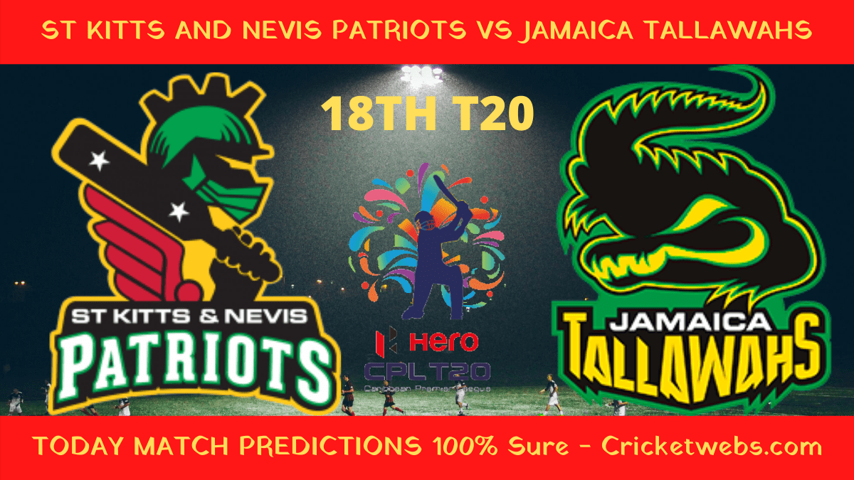 Who Will Win-St Kitts And Nevis Patriots vs Jamaica Tallawahs-18th T20-CPL Prediction 1 Who Will Win-St Kitts And Nevis Patriots vs Jamaica Tallawahs-18th T20-CPL Prediction
