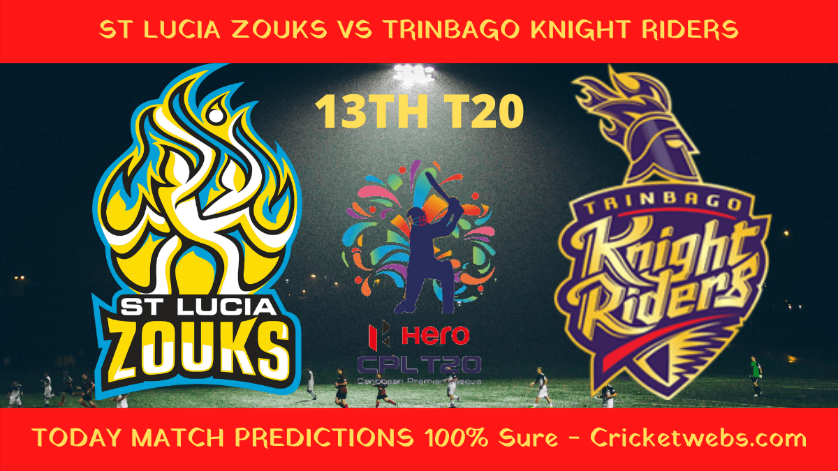 Who Will Win-St Lucia Zouks vs Trinbago Knight Riders-13th T20-CPL Prediction 1 Who Will Win-St Lucia Zouks vs Trinbago Knight Riders-13th T20-CPL Prediction