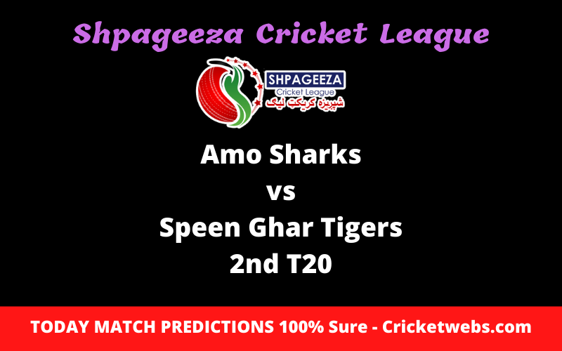 Who Will Win-Amo Sharks vs Speen Ghar Tigers-2nd T20-SCL Prediction 1 Who Will Win-Amo Sharks vs Speen Ghar Tigers-2nd T20-SCL Prediction
