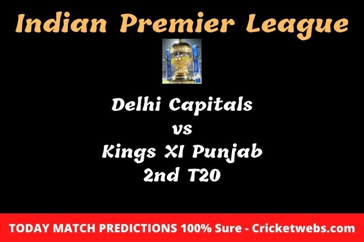 Who will win today Delhi Capitals vs Kings XI Punjab 2nd t20 IPL match prediction? 1 Who will win today Delhi Capitals vs Kings XI Punjab 2nd t20 IPL match prediction?