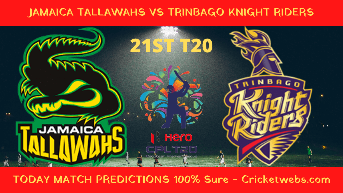 Who Will Win-Jamaica Tallawahs vs Trinbago Knight Riders-21st T20-CPL Prediction 1 Who Will Win-Jamaica Tallawahs vs Trinbago Knight Riders-21st T20-CPL Prediction