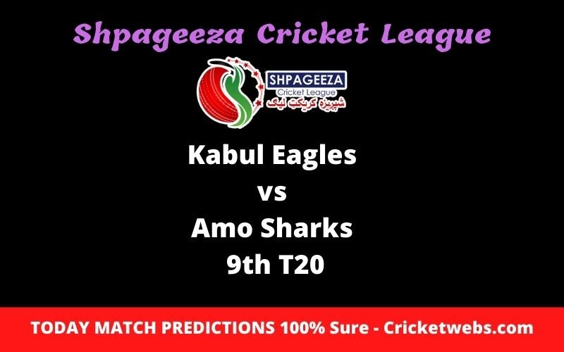 Who Will Win-Kabul Eagles vs Amo Sharks-9th T20-SCL Prediction 1 Who Will Win-Kabul Eagles vs Amo Sharks-9th T20-SCL Prediction