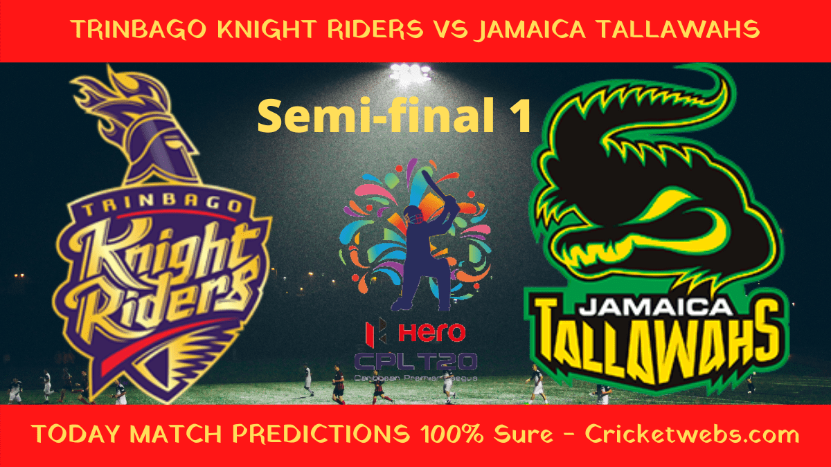 Who Will Win-Trinbago Knight Riders vs Jamaica Tallawahs-1st Semi-Final T20-CPL Prediction 1 Who Will Win-Trinbago Knight Riders vs Jamaica Tallawahs-1st Semi-Final T20-CPL Prediction