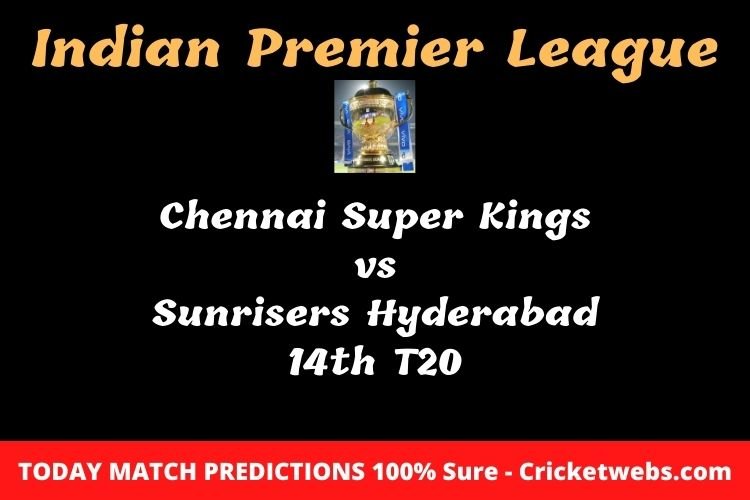 मैच प्रेडिक्शन: चेन्नई सुपर किंग्स बनाम सनराइज़र्स हैदराबाद 14th T20 आईपीएल मैच 1 मैच प्रेडिक्शन: चेन्नई सुपर किंग्स बनाम सनराइज़र्स हैदराबाद 14th T20 आईपीएल मैच