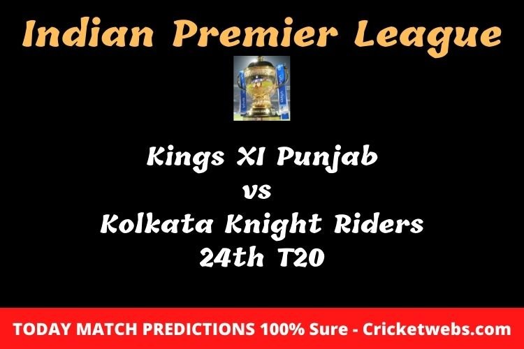 Who will win today Kings XI Punjab vs Kolkata Knight Riders 24th t20 IPL match prediction? 1 Who will win today Kings XI Punjab vs Kolkata Knight Riders 24th t20 IPL match prediction?