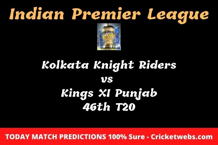 Who will win today Kolkata Knight Riders vs Kings XI Punjab 46th t20 IPL match prediction? 1 Who will win today Kolkata Knight Riders vs Kings XI Punjab 46th t20 IPL match prediction?