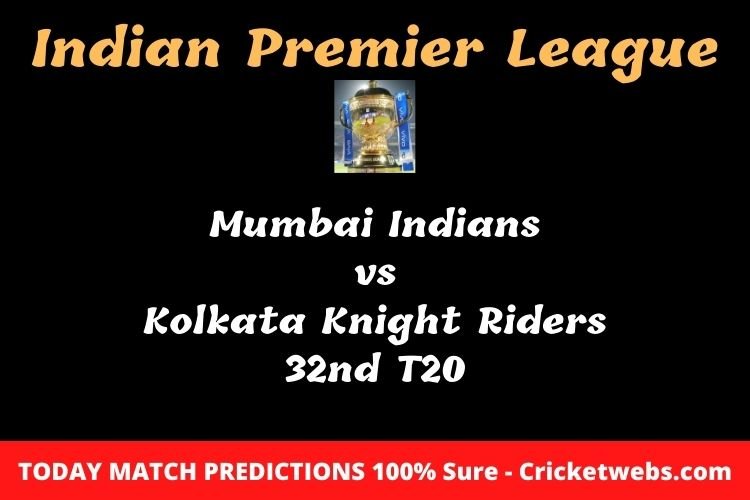 Who will win today Mumbai Indians vs Kolkata Knight Riders 32nd t20 IPL match prediction? 1 Who will win today Mumbai Indians vs Kolkata Knight Riders 32nd t20 IPL match prediction?