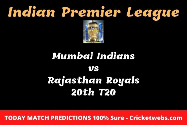 Who will win today Mumbai Indians vs Rajasthan Royals 20th t20 IPL match prediction? 1 Who will win today Mumbai Indians vs Rajasthan Royals 20th t20 IPL match prediction?