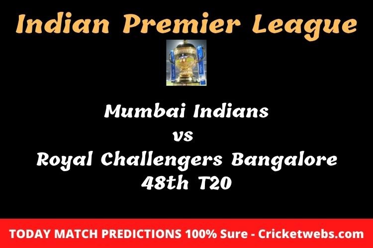 Who will win today Mumbai Indians vs Royal Challengers Bangalore 48th t20 IPL match prediction? 1 Who will win today Mumbai Indians vs Royal Challengers Bangalore 48th t20 IPL match prediction?