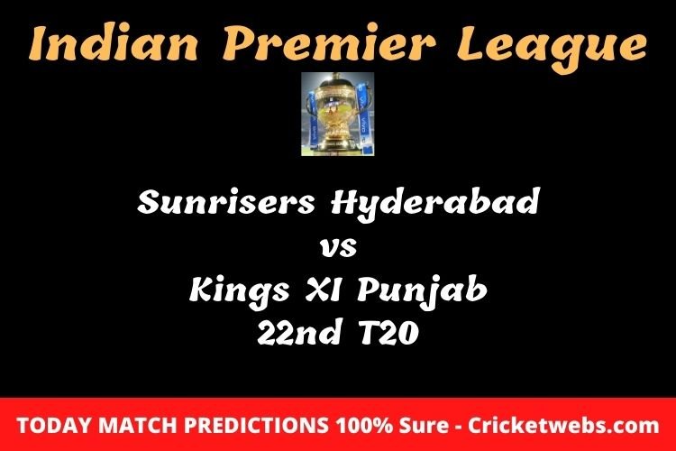 Who will win today Sunrisers Hyderabad vs Kings XI Punjab 22nd t20 IPL match prediction? 1 Who will win today Sunrisers Hyderabad vs Kings XI Punjab 22nd t20 IPL match prediction?